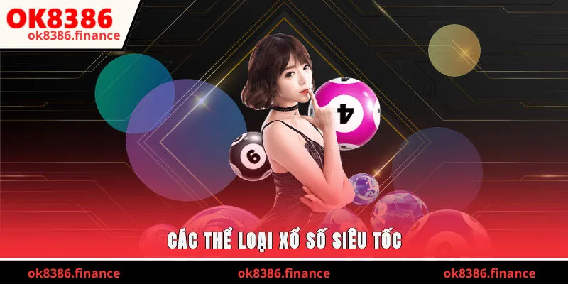 Các thể loại xổ số siêu tốc